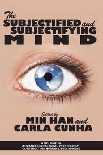 The subjectified and subjectifying mind /