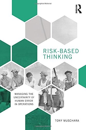 Risk-based thinking : managing the uncertainty of human error in operations /