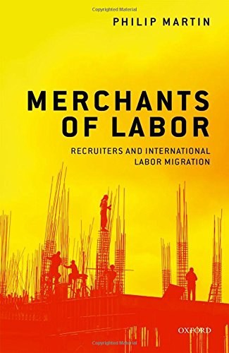 Merchants of labor : recruiters and international labor migration /