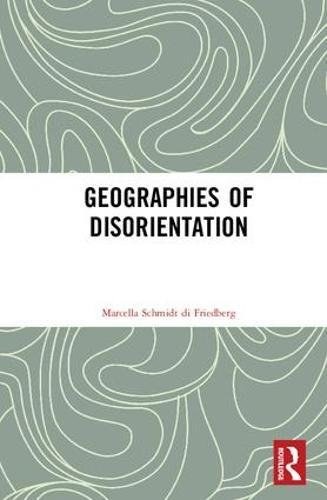 Geographies of disorientation /