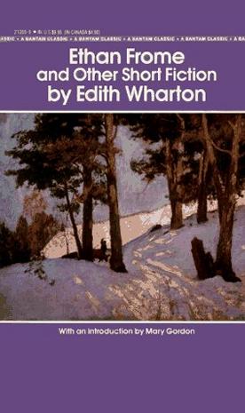 Ethan Frome : and other short fiction /