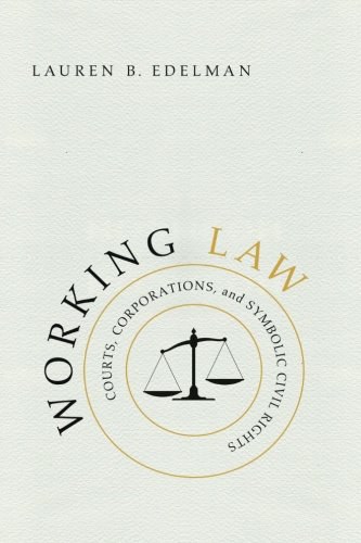 Working law : courts, corporations, and symbolic civil rights /