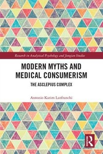 Modern myths and medical consumerism : the Asclepius complex /