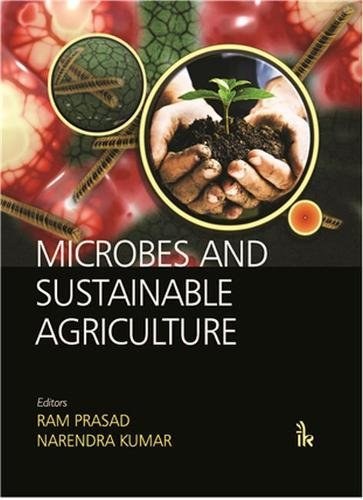 Microbes and sustainable agriculture /