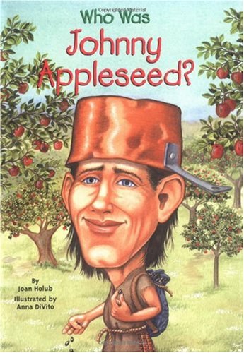 Who was Johnny Appleseed? /