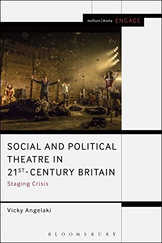 Social and political theatre in 21st-century Britain : staging crisis /