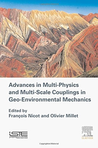 Advances in multi-physics and multi-scale couplings in geo-environmental mechanics /