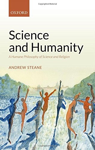 Science and humanity : a humane philosophy of science and religion /