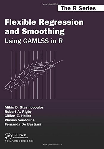 Flexible regression and smoothing : using GAMLSS in R /