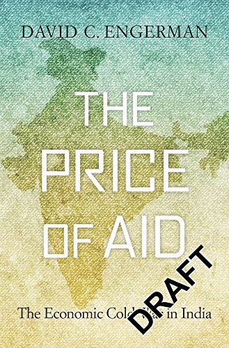 The price of aid : the economic cold war in India /