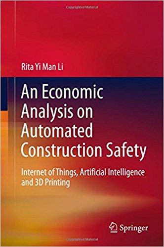 An economic analysis on automated construction safety : Internet of Things, artificial intelligence and 3D printing /