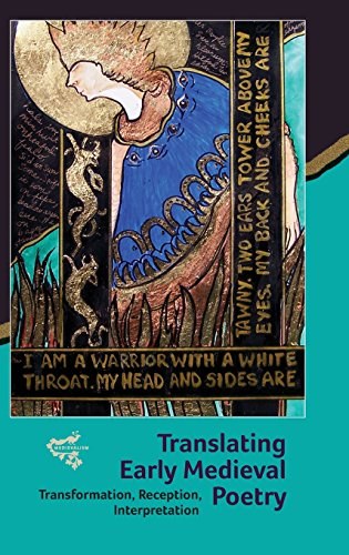 Translating early medieval poetry : transformation, reception, interpretation /