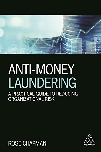 Anti-money laundering : a practical guide to reducing organizational risk /