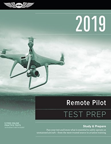 Remote pilot test prep 2019 : study & prepare : pass your test and know what is essential to safely operate an unmanned aircraft, from the most trusted source in aviation training /