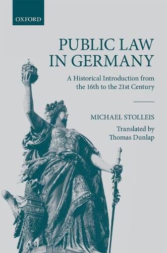 Public law in Germany : a historical introduction from the 16th to the 21st century /