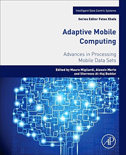 Adaptive mobile computing : advances in processing mobile data sets /