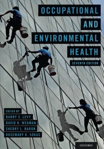 Occupational and environmental health : recognizing and preventing disease and injury /