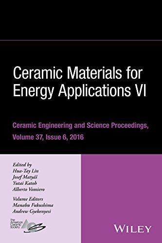 Ceramic materials for energy applications. a collection of papers presented at the 40th International Conference on Advanced Ceramics and Composites, January 24-29, 2016, Daytona Beach, Florida /