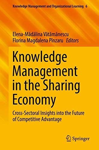 Knowledge managment in the sharing economy : cross-sectoral insights into the future of competitive advantage /
