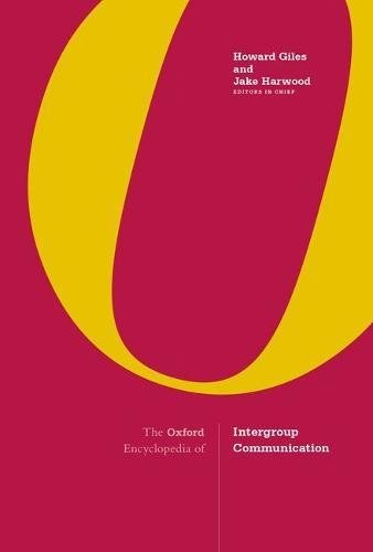 The Oxford encyclopedia of intergroup communication /