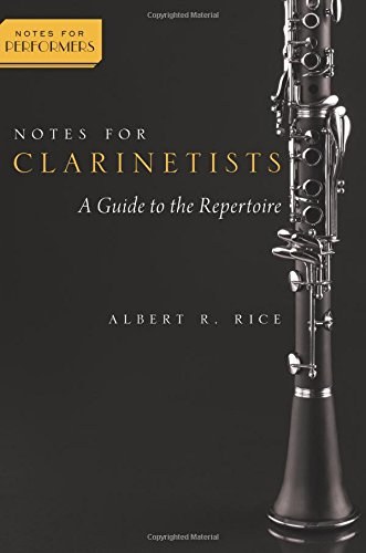 Notes for clarinetists : a guide to the repertoire /