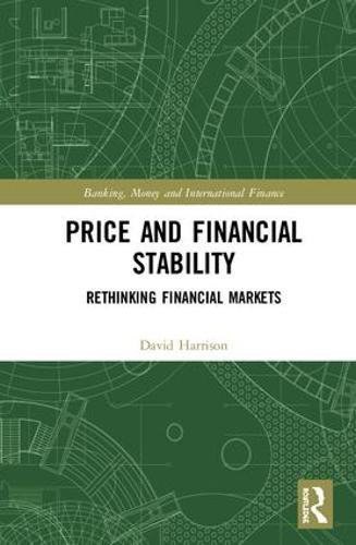 Price and financial stability : rethinking financial markets /
