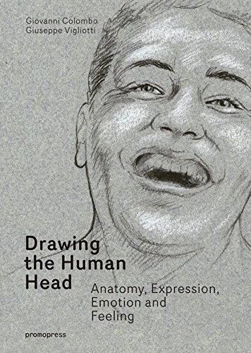 Drawing the human head : anatomy, expressions, emotions and feelings /