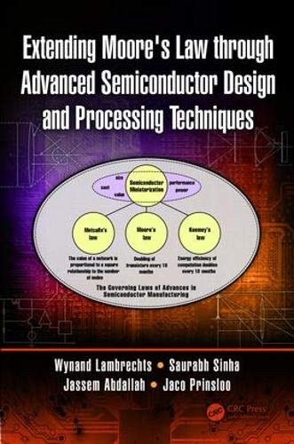 Extending Moore's law through advanced semiconductor design and processing techniques /