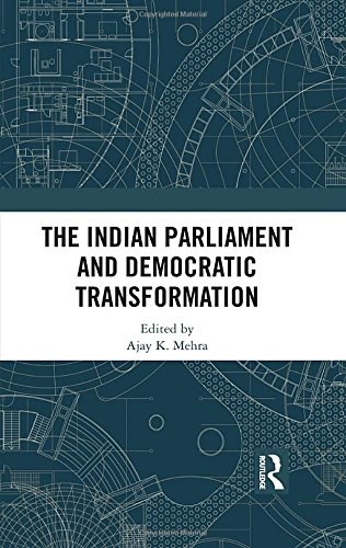 The Indian Parliament and democratic transformation /