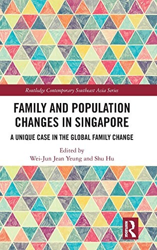 Family and population changes in Singapore : a unique case in the global family change /