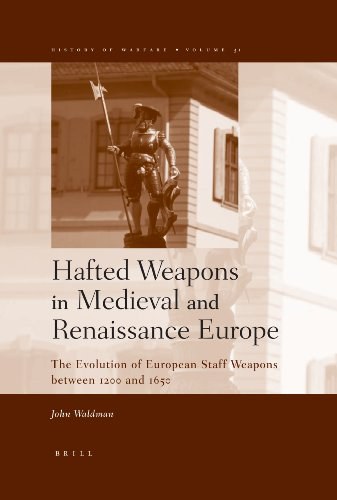 Hafted weapons in medieval and Renaissance Europe : the evolution of European staff weapons between 1200 and 1650 /