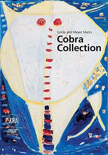 Golda and Meyer Marks Cobra collection : NSU Art Museum Fort Lauderdale.