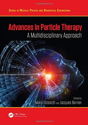 Advances in particle therapy : a multidisciplinary approach /