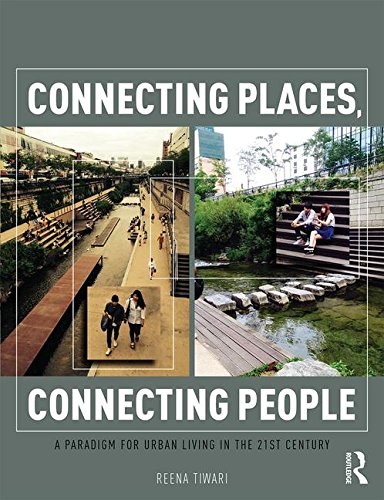 Connecting places, connecting people : a paradigm for urban living in the twenty-first century /