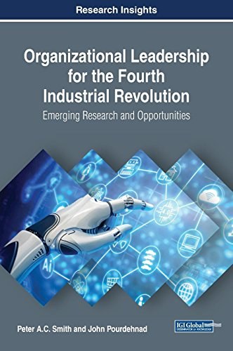 Organizational leadership for the fourth industrial revolution : emerging research and opportunities /
