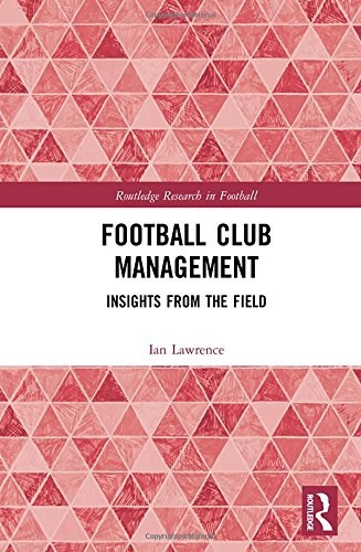 Football club management : insights from the field /
