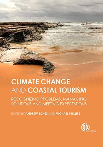 Global climate change and coastal tourism : recognizing problems, managing solutions and future expectations /