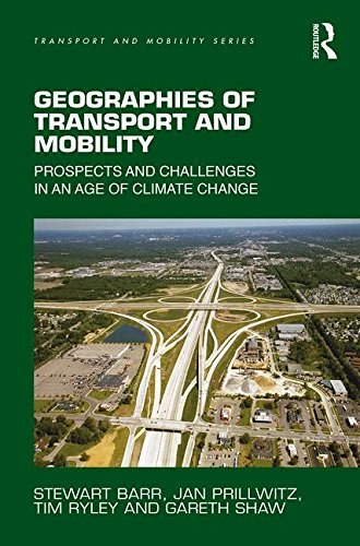 Geographies of transport and mobility : prospects and challenges in an age of climate change /