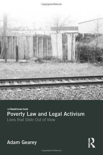 Poverty law and legal activism : lives that slide out of view /