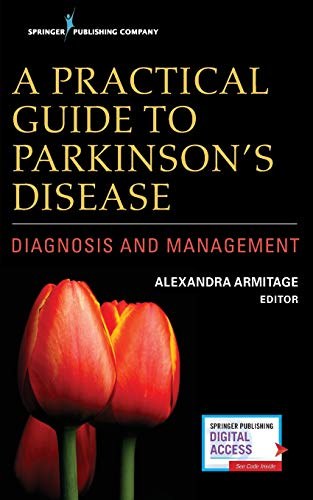 A practical guide to Parkinson's disease : diagnosis and management /