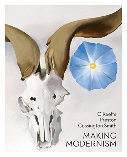 O'Keeffe, Preston, Cossington Smith : making Modernism /