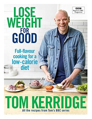 Lose weight for good : full-flavour cooking for a low-calorie diet /