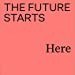 The future starts here /