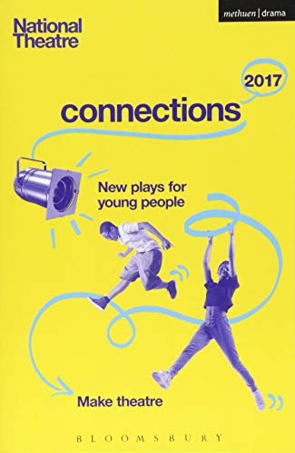 National theatre connections 2017 : new plays for young people /