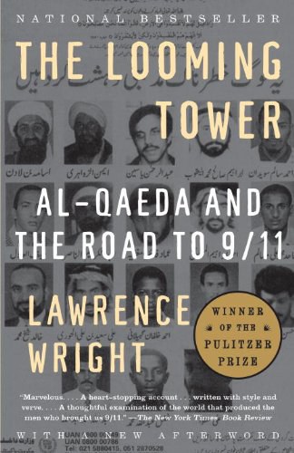 The looming tower : Al-Qaeda and the road to 9/11 /