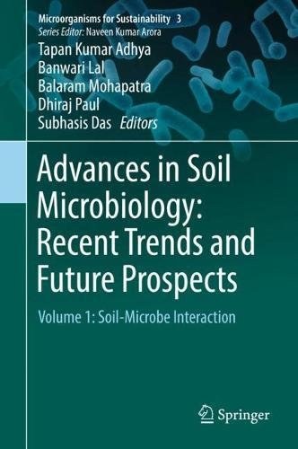 Advances in soil microbiology : recent trends and future prospects.