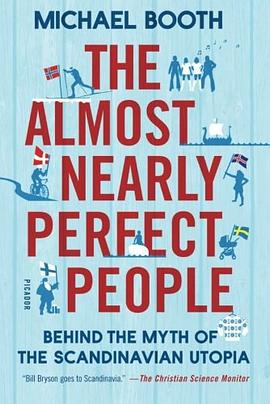 The almost nearly perfect people : behind the myth of the Scandinavian utopia /