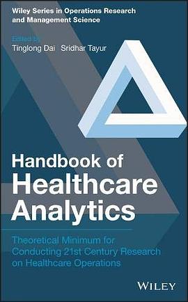 Handbook of healthcare analytics : theoretical minimum for conducting 21st century research on healthcare operations /