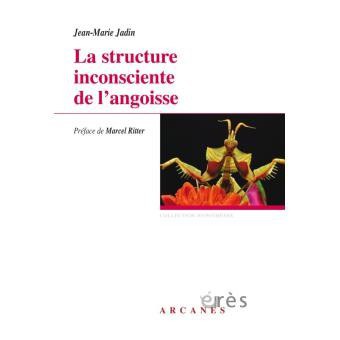 La structure inconsciente de l'angoisse /