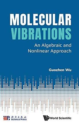 Molecular vibrations : an algebraic and nonlinear approach /